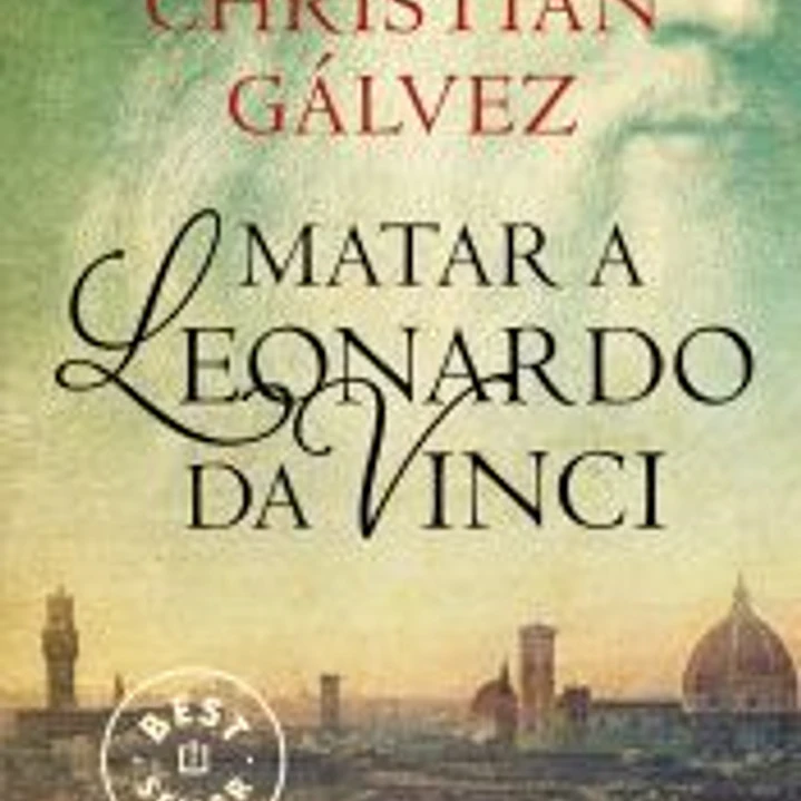 Matar a Leonardo da Vinci 1