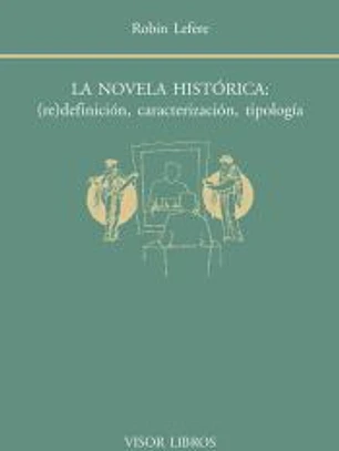La novela histórica: (re)definición, caracterización, tipología