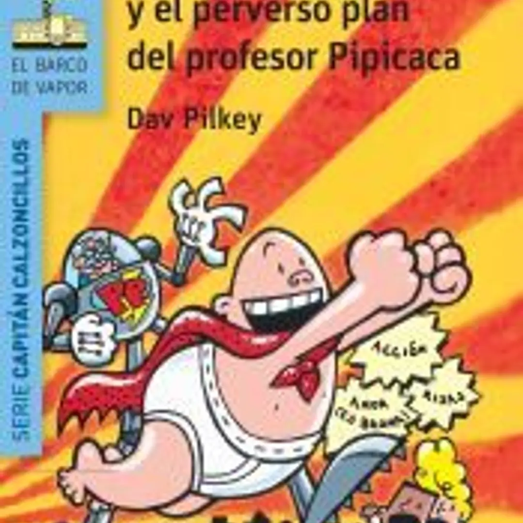 El Capitán Calzoncillos y el perverso plan del profesor Pipicaca 1