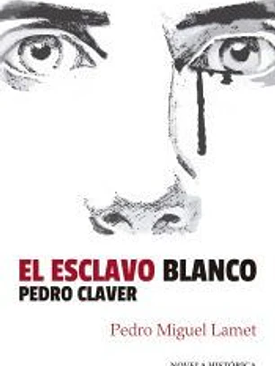 El esclavo blanco: Pedro Claver