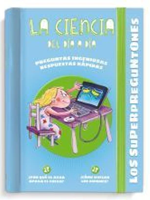 Los Superpreguntones. La ciencia del día a día