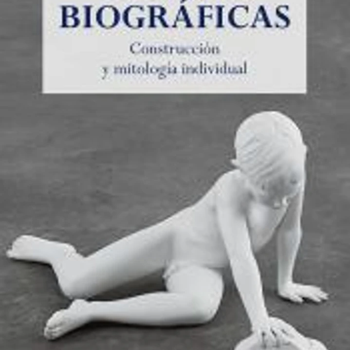 Formas biográficas: Construcción y mitología individual 1
