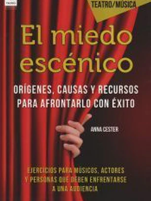 El miedo escénico: orígenes, causas y recursos para afrontarlo con éxito