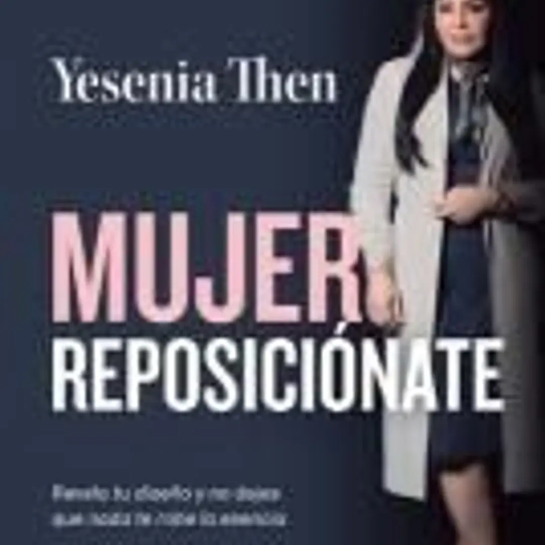 Mujer Reposiciónate: Revela tu diseño y no dejes que nada te robe la esencia 1