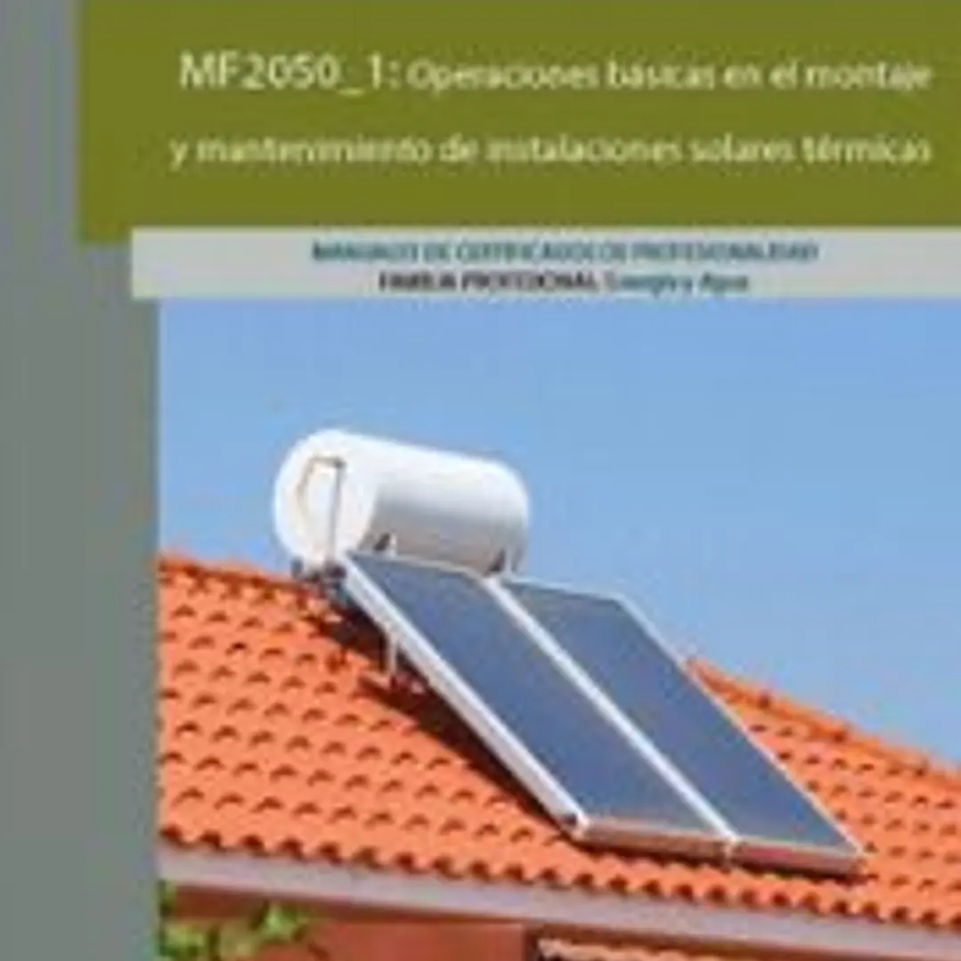 MF2050_1 Operaciones básicas en el montaje y mantenimiento de instalaciones solares térmicas 1