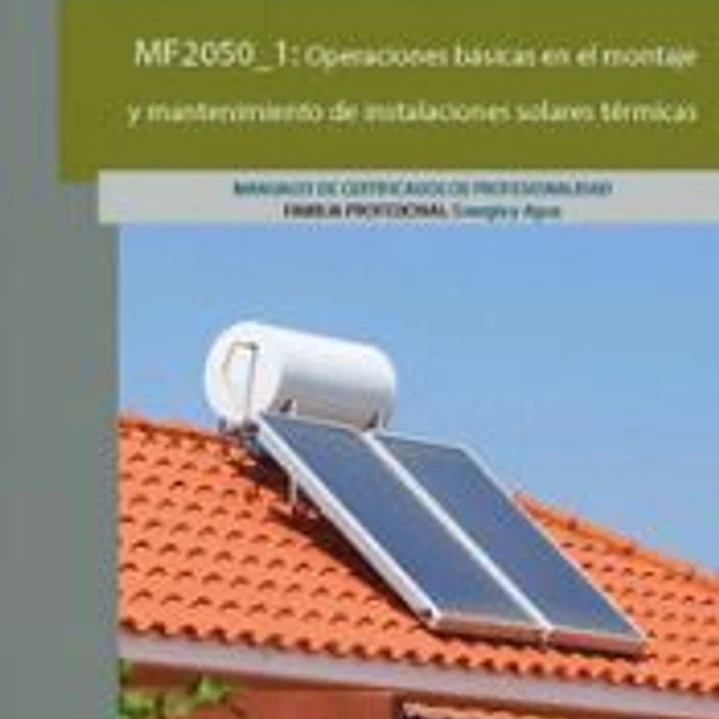 MF2050_1 Operaciones básicas en el montaje y mantenimiento de instalaciones solares térmicas 1