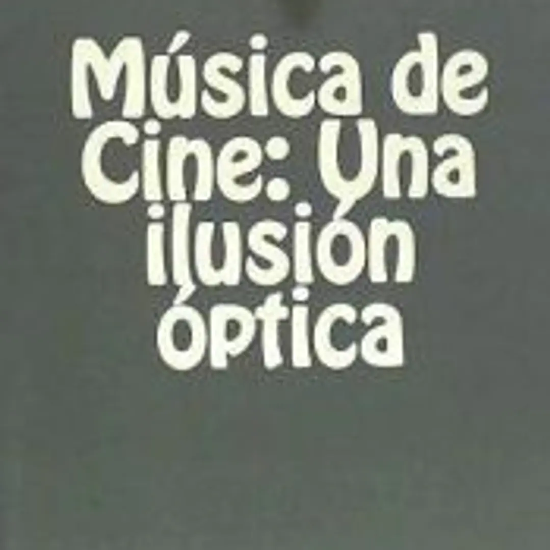 Musica de Cine: Una Ilusion Optica 1