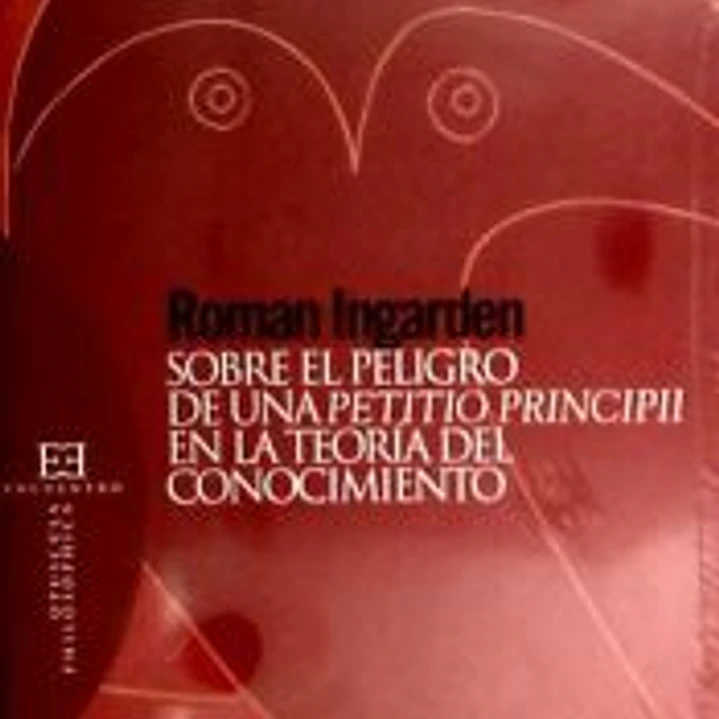 Sobre el peligro de una Petitio Principii en la teoría del conocimiento 1