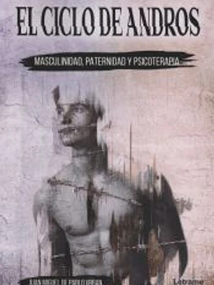 El ciclo de Andros: masculinidad, paternidad y psicoterapia