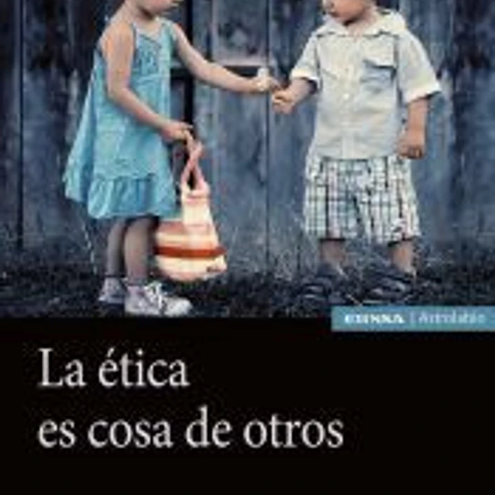 La ética es cosa de otros 1