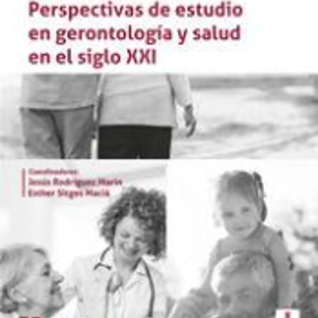 PERSPECTIVAS DE ESTUDIO EN GERONTOLOGIA Y SALUD EN SIG.XXI 1