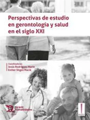 PERSPECTIVAS DE ESTUDIO EN GERONTOLOGIA Y SALUD EN SIG.XXI