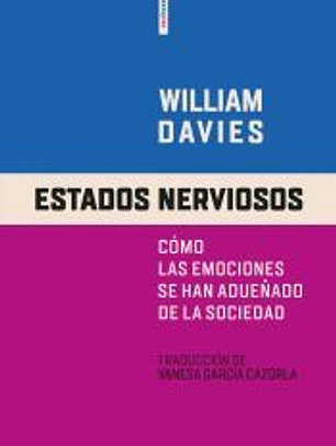 Estados nerviosos . Cómo las emociones se han adueñado de la sociedad