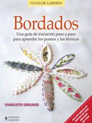 Bordados: una guía de iniciación paso a paso para aprender los puntos y las técnicas
