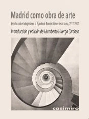 Madrid como obra de arte. Escritos sobre fotografía en la Es