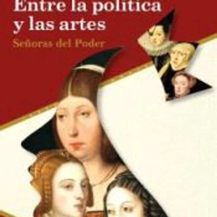 Entre la política y las artes: señoras del poder 1