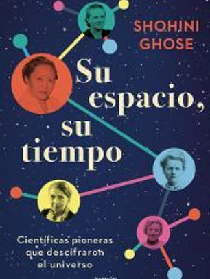 Su espacio, su tiempo: científicas pioneras que descifraron el universo