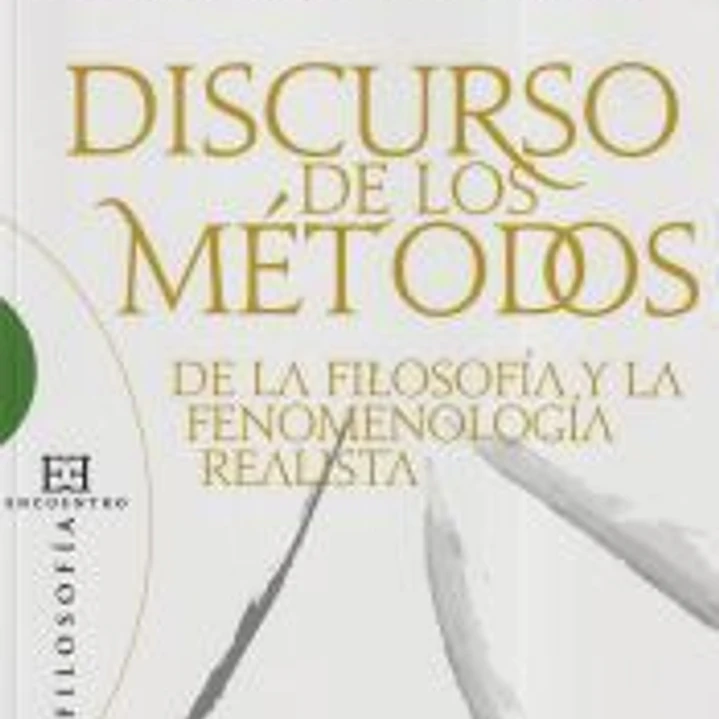 Discurso de los métodos de la filosofía y la fenomenología realista 1
