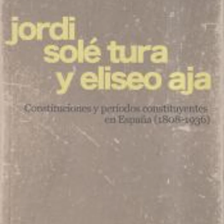 Constituciones y períodos constituyentes en España (1808-1936) 1