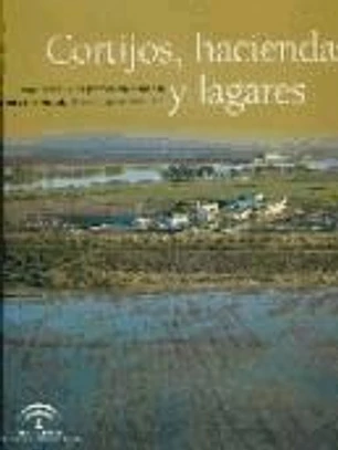 Cortijos, haciendas y lagares: provincia de Sevilla: arquitectura de las grandes explotaciones agrarias en Andalucía
