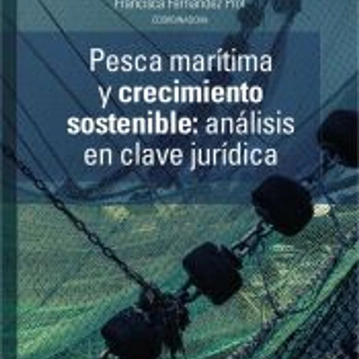 Pesca marítima y crecimiento sostenible. Análisis en clave jurídica 1