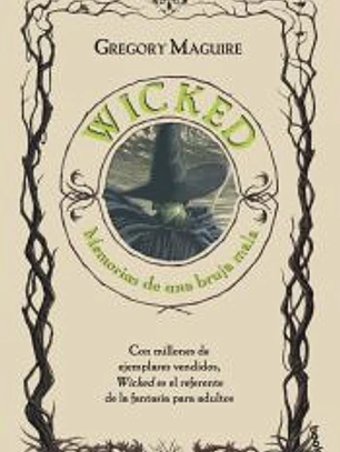 Wicked : memorias de una bruja mala