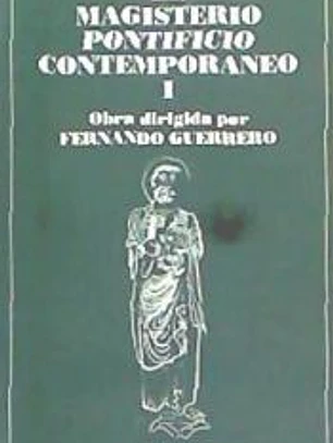 El magisterio pontificio contemporáneo. I: Colección de encíclicas y documentos desde León XIII a Juan Pablo II. I: Escritura, dogma, moral, Sagrada Escritura, espiritualidad