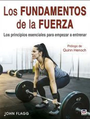 Los fundamentos de la fuerza: Los principios esenciales para empezar a entrenar