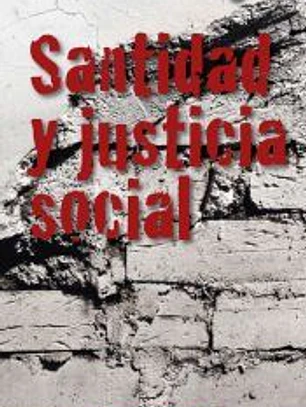 SANTIDAD Y JUSTICIA SOCIAL