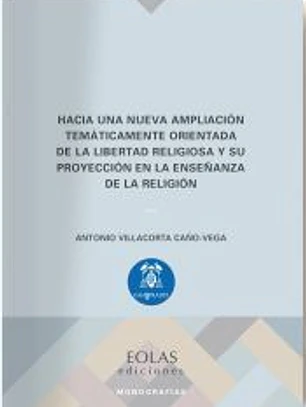Hacia una nueva ampliación temáticamente orientada de la libertad religiosa y su proyección en la enseñanza de la religión