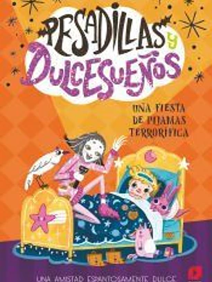Pesadillas y Dulcesueños 2: Una fiesta de pijamas terrorífica