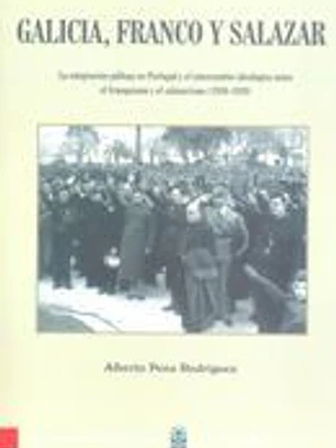 Galicia, Franco y Salazar
