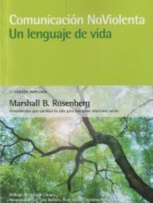 Comunicación no violenta. Un lenguaje de vida. 3ª Edición ampliada