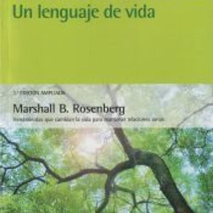 Comunicación no violenta. Un lenguaje de vida. 3ª Edición ampliada 1