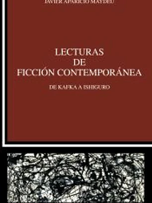 Lecturas de ficción contemporánea: De Kafka a Ishiguro
