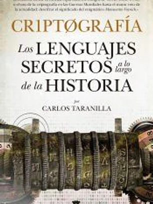 CRIPTOGRAFIA: LOS LENGUAJES SECRETOS A LO LARGO DE LA HISTORIA