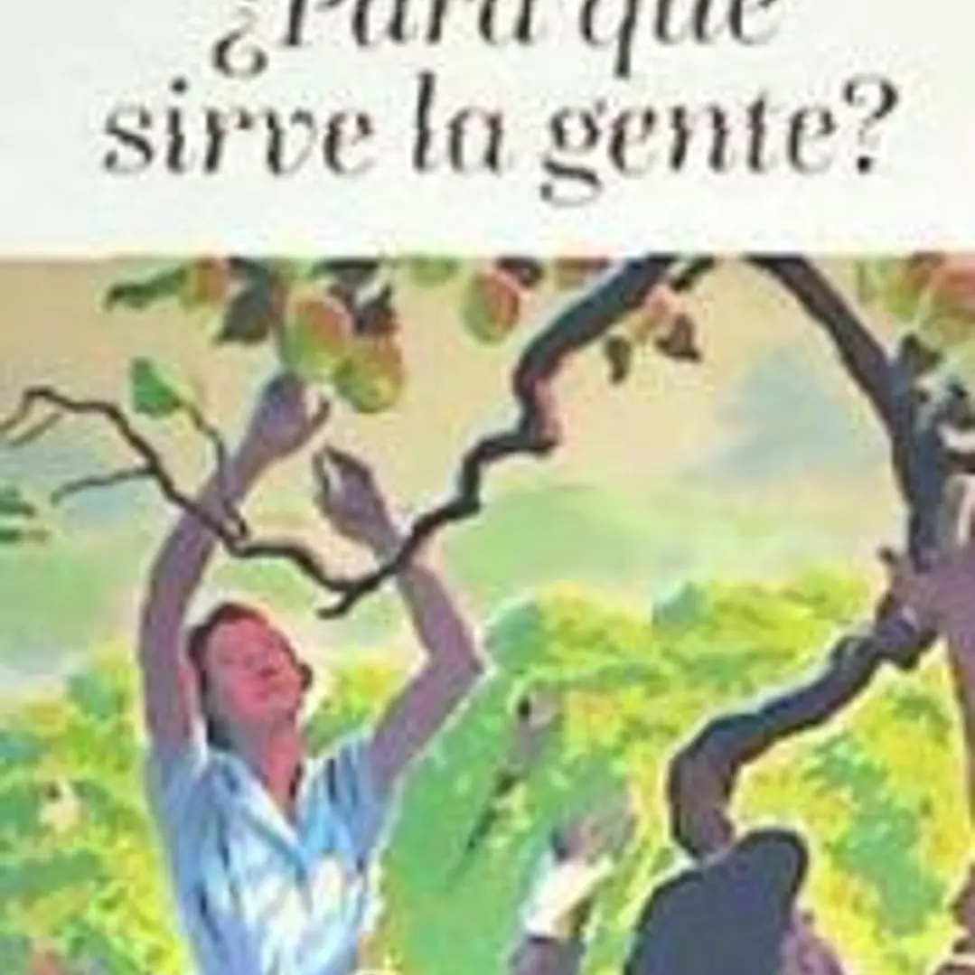 ¿Para qué sirve la gente? 1