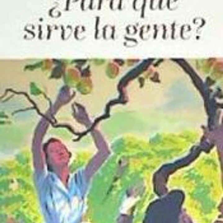 ¿Para qué sirve la gente? 1