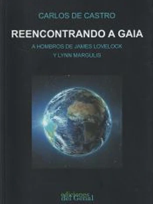 REENCONTRANDO A GAIA. A HOMBROS DE JAMES LOVELOCK Y LYNN MARGULIS
