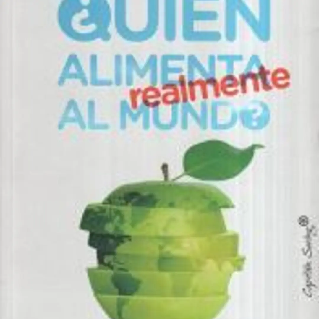 ¿QUIÉN ALIMENTA REALMENTE AL MUNDO? 1