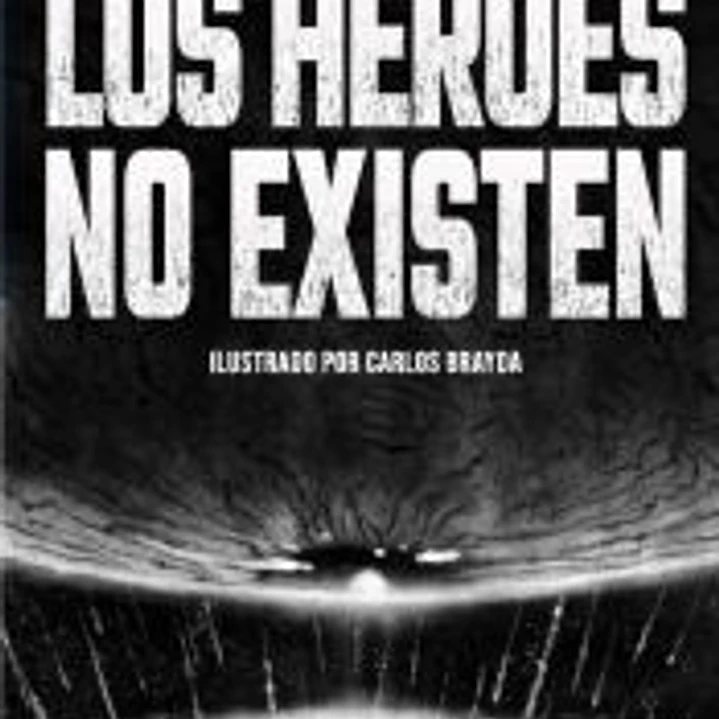 Los héroes no existen 1