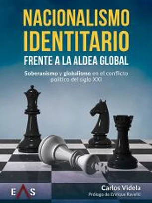 Nacionalismo identitario frente a la Aldea Global: Soberanismo y globalismo en el conflicto político del siglo XXI