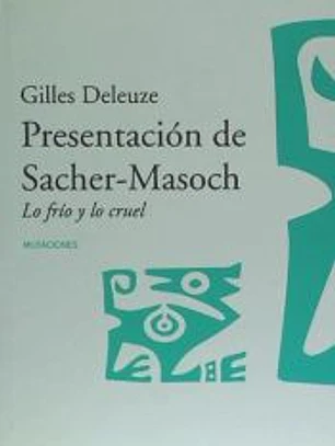 Presentación de Sacher-Masoch : lo frío y lo cruel