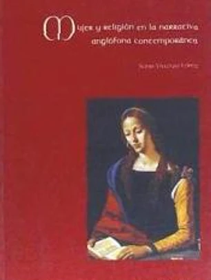 Mujer y religión en la narrativa anglófona contemporánea