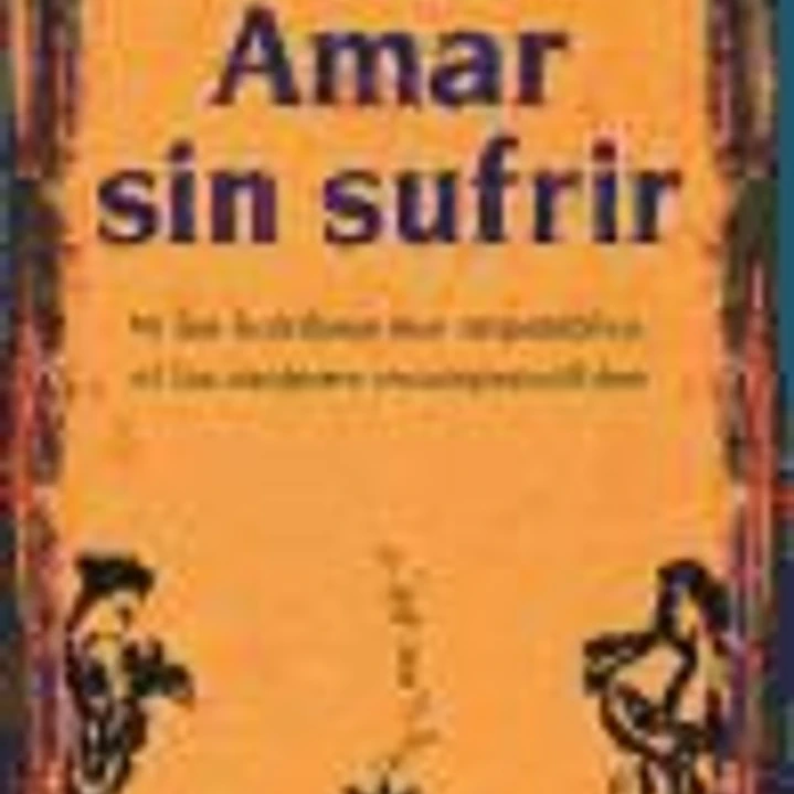 Amar sin sufrir: ni los hombres son imposibles, ni las mujeres incomprensibles 1