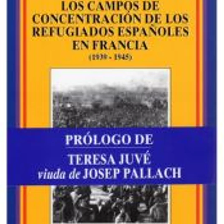 LOS CAMPOS DE CONCENTRACIÓN DE LOS REFUGIADOS ESPAÑOLES EN FRANCIA (1939-1945) 1