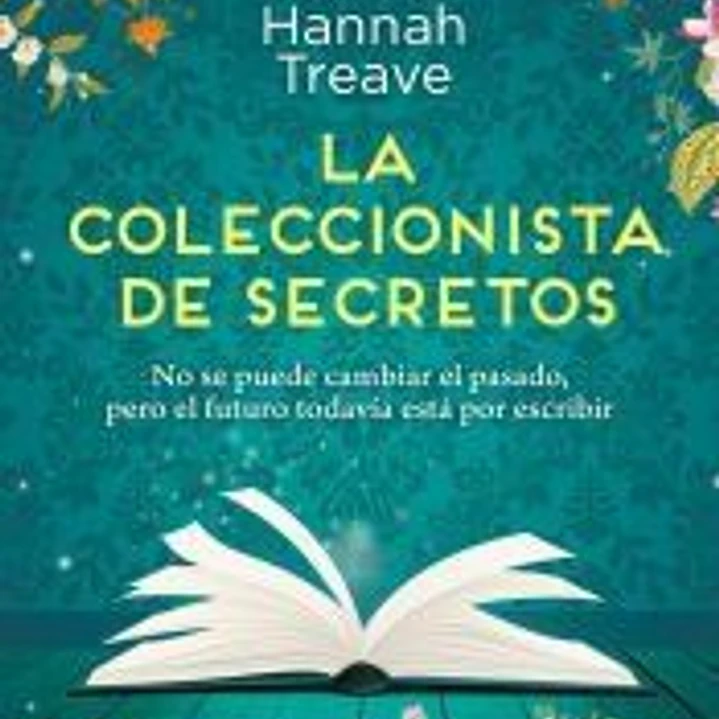 La coleccionista de secretos. Amor y segundas oportunidades. La inspiradora novela que ha emocionado a las lectoras. 1