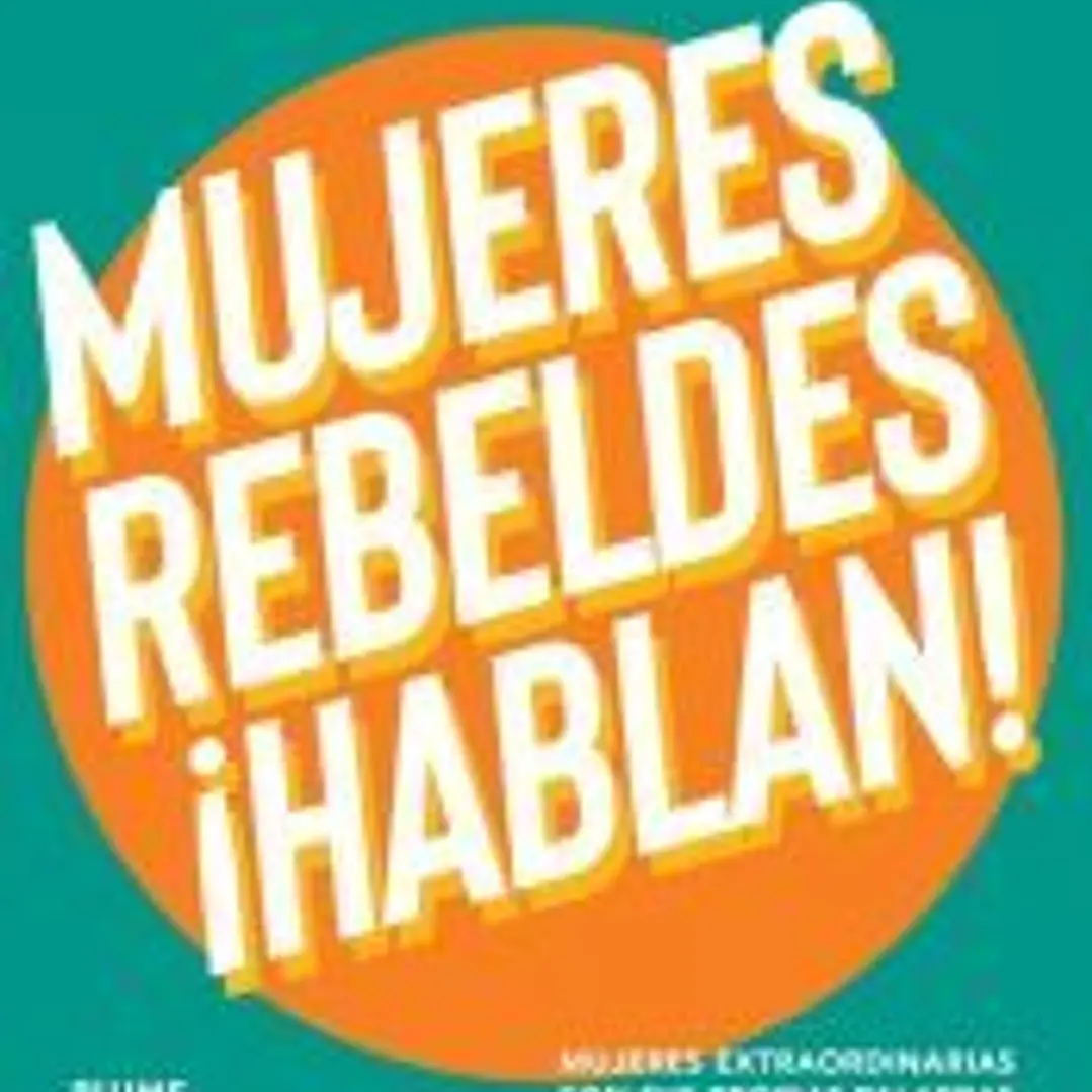 Mujeres rebeldes hablan 1