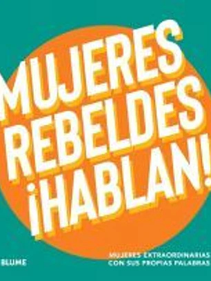 Mujeres rebeldes hablan