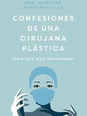 Confesiones de una cirujana plástica